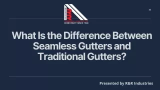 what is the difference between seamless gutters