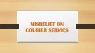 MISBELIEF ON COURIER SERVICE-converted