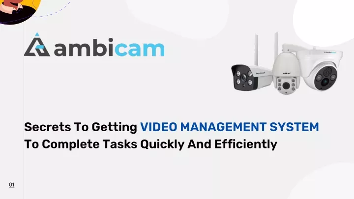 secrets to getting video management system