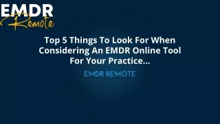 Top 5 Things To Look For When Considering An EMDR Online Tool For Your Practice…