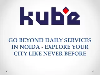 go beyond daily services in noida explore your city like never before