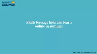skills teenage kids can learn online in summer