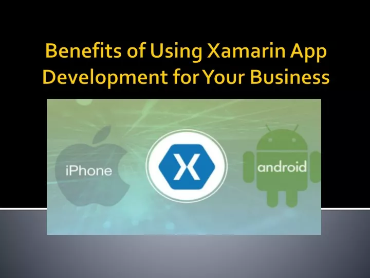 benefits of using xamarin app development for your business