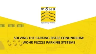 SOLVING THE PARKING SPACE CONUNDRUM: WOHR PUZZLE PARKING SYSTEMS