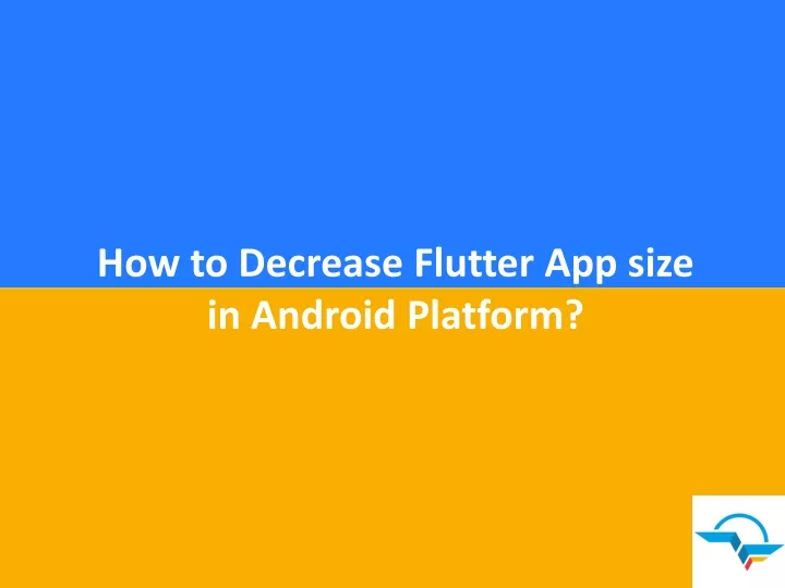 how to decrease flutter app size in android