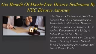 Get Benefit of Hassle-Free Divorce Settlement by NYC Divorce Attorney