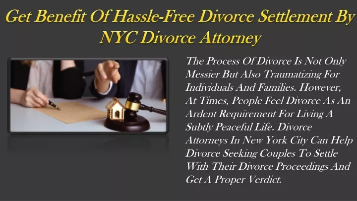 get benefit of hassle free divorce settlement by nyc divorce attorney