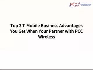 Top 3 T-Mobile Business Advantages You Get When Your Partner with PCC Wireless