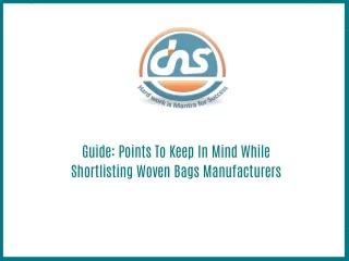 Guide: Points To Keep In Mind While Shortlisting Woven Bags Manufacturers