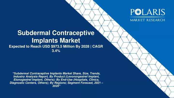 subdermal contraceptive implants market expected to reach usd 973 5 million by 2028 cagr 3 4