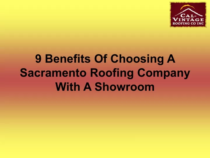 9 benefits of choosing a sacramento roofing