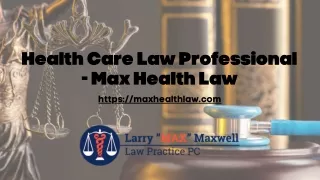 Health Care Law Professional - Max Health Law