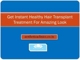 Get Instant Healthy Hair Transplant Treatment For Amazing Look