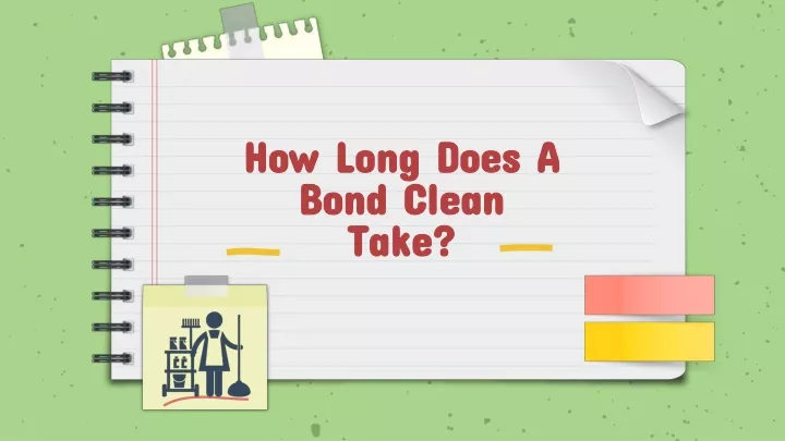 how long does a bond clean take