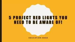 5 Project Red Lights You Need To Be Aware Of!