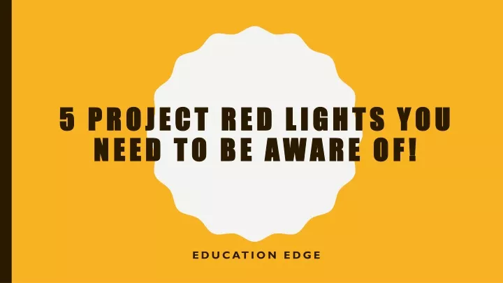 5 project red lights you need to be aware of