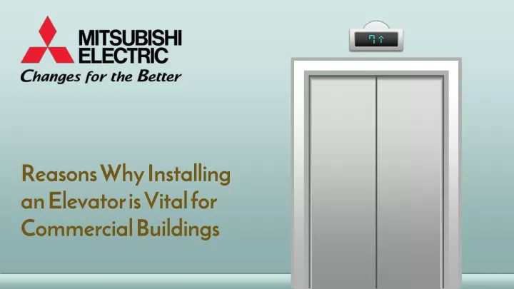 reasons why installing an elevator is vital for commercial buildings