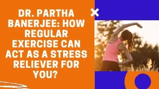 dr partha banerjee how regular exercise