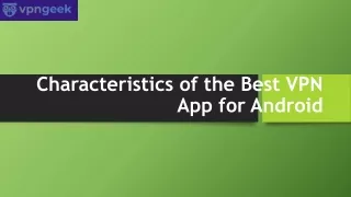 Characteristics of the Best VPN App for Android