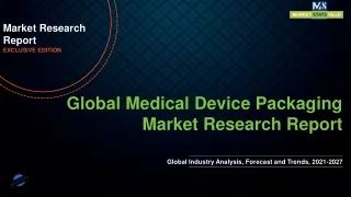 Medical Device Packaging Market To See Stunning Growth by 2027