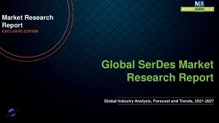 SerDes Market 2021 Players Targeting Application to Boost Growth by 2027