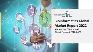 bioinformatics global market report 2022 market