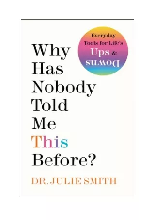 Why Has Nobody Told Me This Before- - Dr Julie Smith