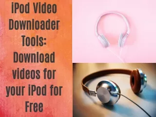 iPod Video Downloader Tools: Download videos for your iPod for Free