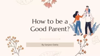 how to be a good parent