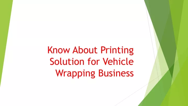 know about printing solution for vehicle wrapping business