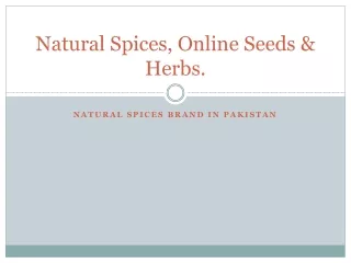 Natural Spices, Online Seeds & Herbs