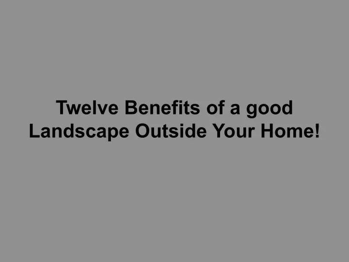 twelve benefits of a good landscape outside your