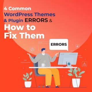 4 Common WordPress Themes & Plugins Errors And Issues, How to Fix Them? - Essent