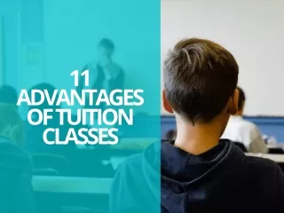 11 Advantages of Tuition Classes