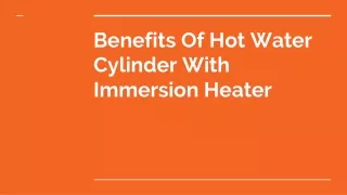 Benefits Of Hot Water Cylinder With Immersion Heater