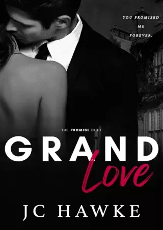[DOWNLOAD] Grand Love (The Promise Duet Book 2) Full