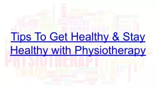 Tips To Get Healthy & Stay Healthy with Physiotherapy