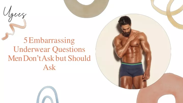 5 embarrassing underwear questions