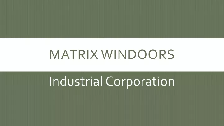 matrix windoors