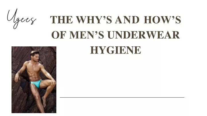 the why s and how s of men s underwear hygiene