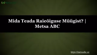 mida teada raie iguse m gist metsa abc