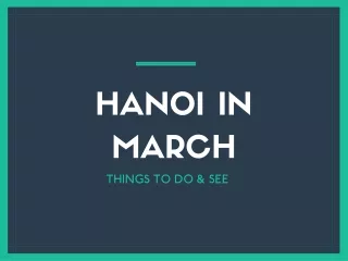 hanoi in march things to do see