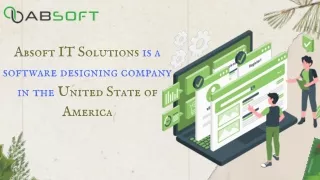 Absoft IT Solutions is a software designing company in the USA