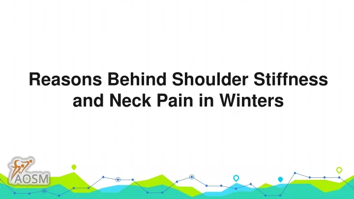 reasons behind shoulder stiffness and neck pain