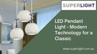 LED Pendant Light - Modern Technology for a Classic