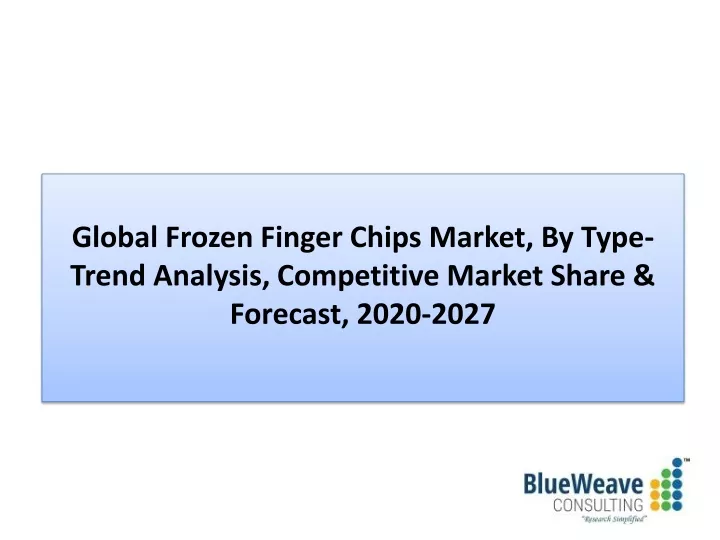 global frozen finger chips market by type trend