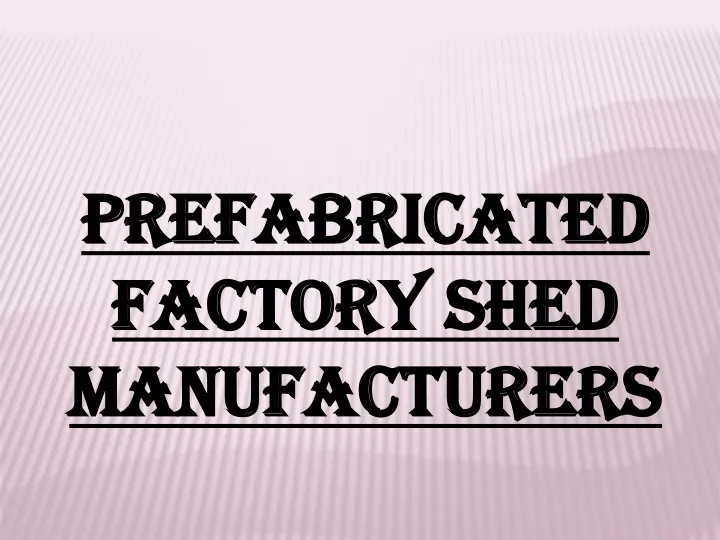 prefabricated factory shed manufacturers