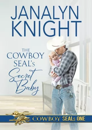 [R.E.A.D] The Cowboy SEAL's Secret Baby (Cowboy SEALs #1) Full