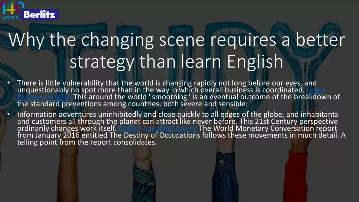 why the changing scene requires a better strategy than learn english