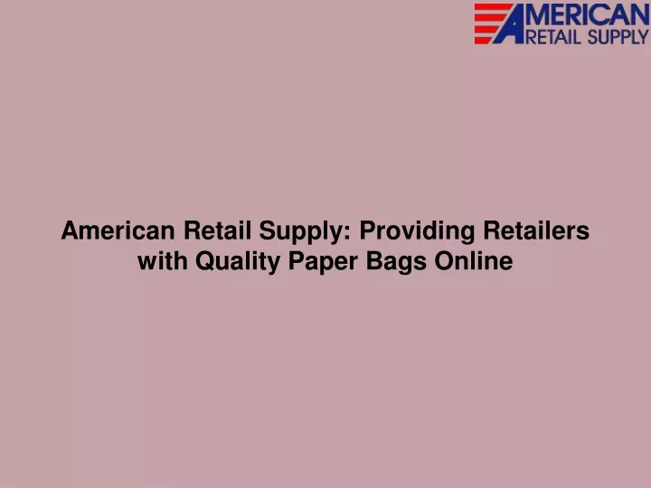 american retail supply providing retailers with